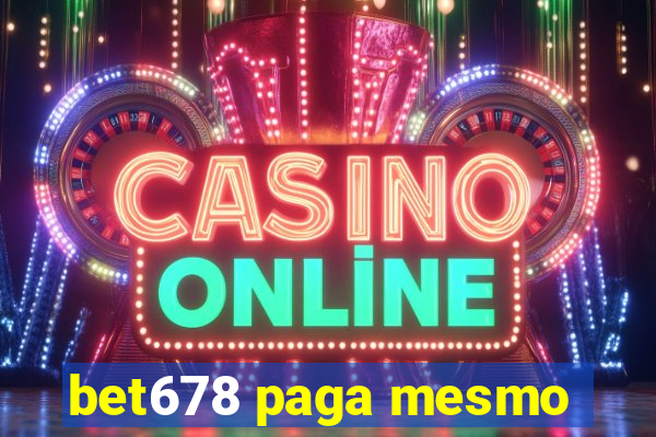 bet678 paga mesmo